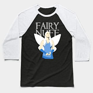 Fairy Nuff Baseball T-Shirt